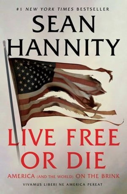 Live Free Or Die, Sean Hannity - Ebook - 9781982149994
