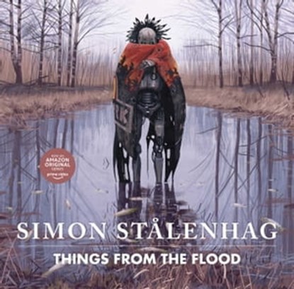 Things From the Flood, Simon Stålenhag - Ebook - 9781982150723