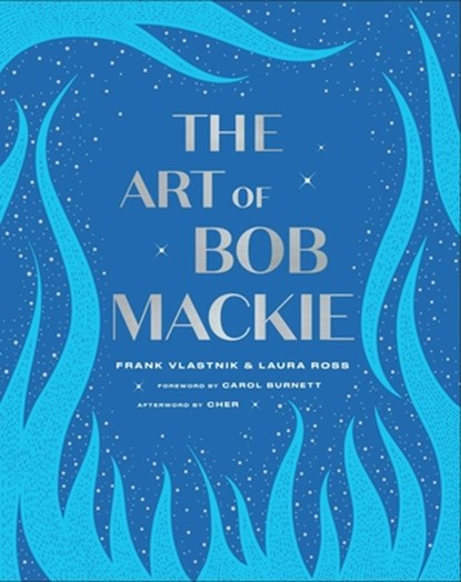 The Art of Bob Mackie, Frank Vlastnik ; Laura Ross - Gebonden - 9781982152116