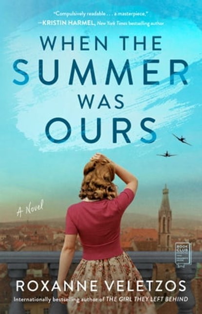 When the Summer Was Ours, Roxanne Veletzos - Ebook - 9781982152147