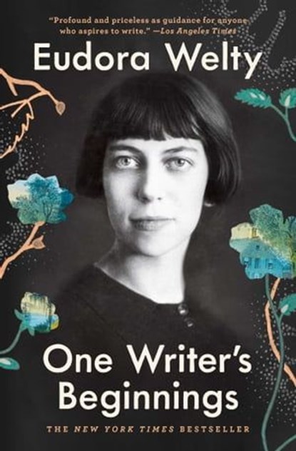 One Writer's Beginnings, Eudora Welty - Ebook - 9781982152987