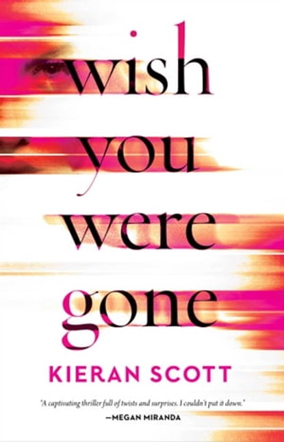 Wish You Were Gone, Kieran Scott - Ebook - 9781982154004