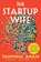 The Startup Wife, Tahmima Anam - Paperback - 9781982156190
