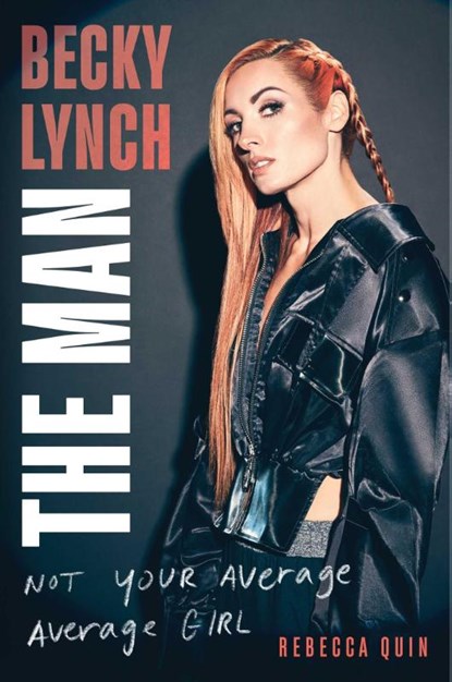 Becky Lynch: The Man, Rebecca Quin - Gebonden - 9781982157258