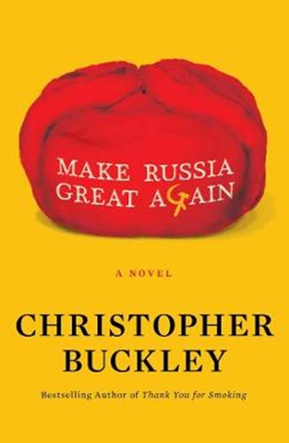 Make Russia Great Again, BUCKLEY,  Christopher - Gebonden - 9781982157463