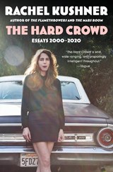 The Hard Crowd - Rachel Kushner - 9781982157708