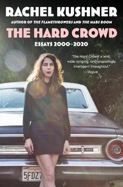 The Hard Crowd, Rachel Kushner - Paperback - 9781982157708