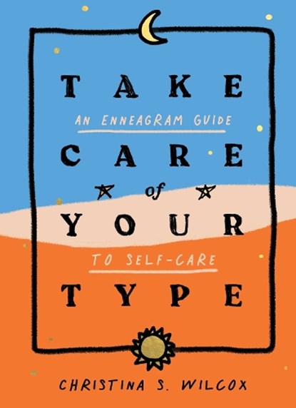 Take Care of Your Type, Christina S. Wilcox - Gebonden - 9781982157944