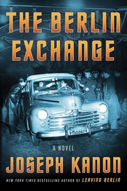 The Berlin Exchange, Joseph Kanon - Gebonden - 9781982158651