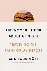 Women I Think About at Night - Mia Kankimaki - 9781982158781