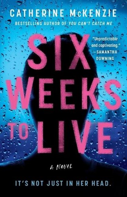 Six Weeks to Live, Catherine McKenzie - Paperback - 9781982159221
