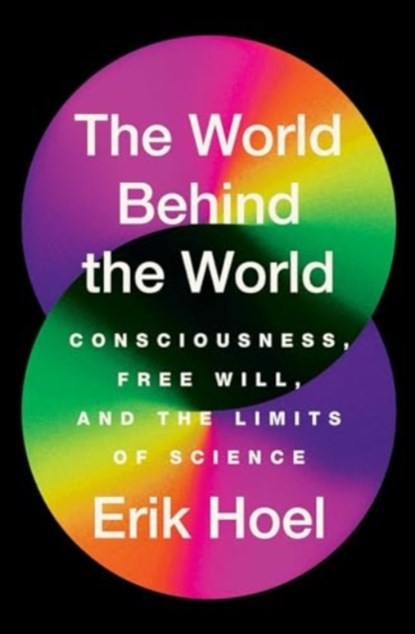 The World Behind the World, Erik Hoel - Paperback - 9781982159399