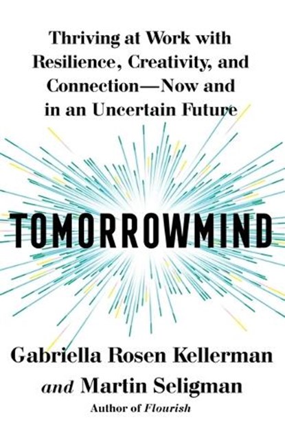 Tomorrowmind, Gabriella Rosen Kellerman ; Martin E. P. Seligman - Gebonden - 9781982159764