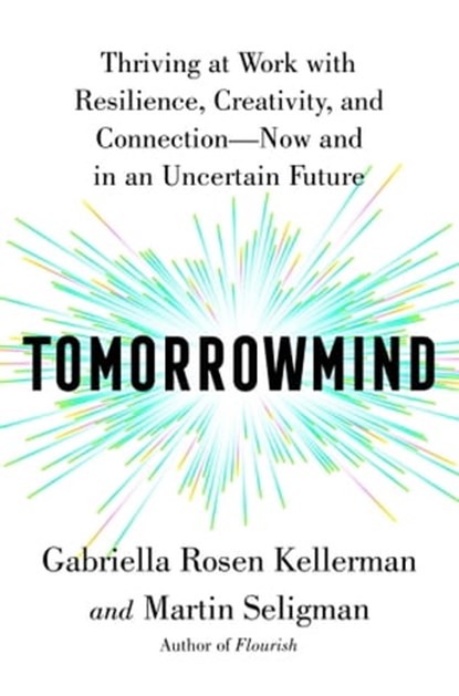 Tomorrowmind, Gabriella Rosen Kellerman ; Martin E. P. Seligman - Ebook - 9781982159788