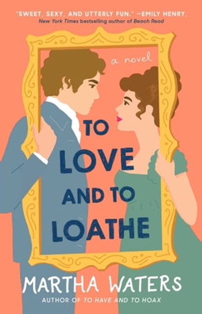 To Love and to Loathe, Martha Waters - Ebook - 9781982160883