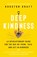 Deep Kindness, Houston Kraft - Gebonden - 9781982163105