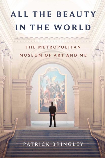 All the Beauty in the World, Patrick Bringley - Gebonden - 9781982163303