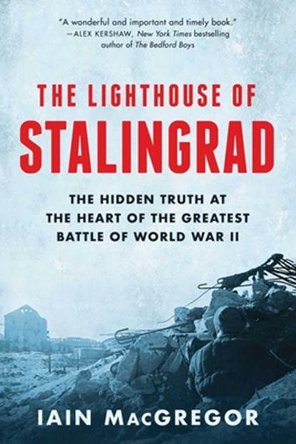 The Lighthouse of Stalingrad, Iain MacGregor - Gebonden - 9781982163587