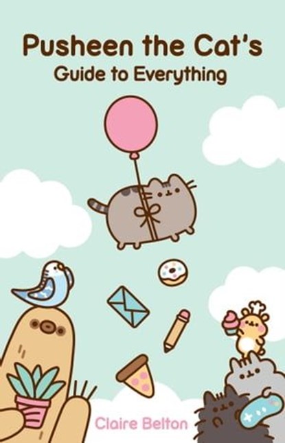 Pusheen the Cat's Guide to Everything, Claire Belton - Ebook - 9781982165420