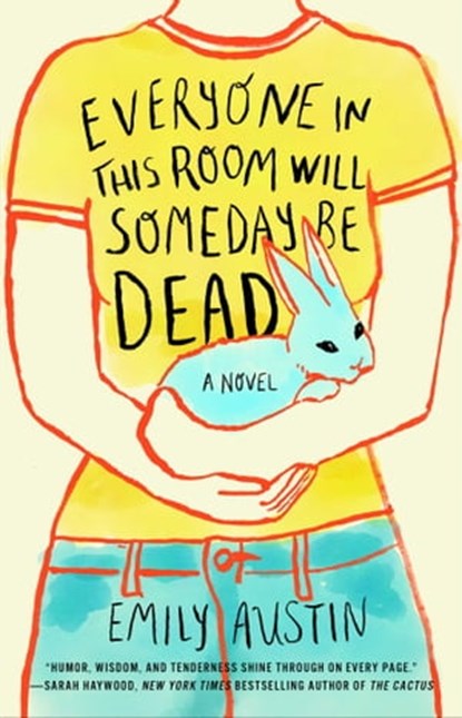 Everyone in This Room Will Someday Be Dead, Emily Austin - Ebook - 9781982167370