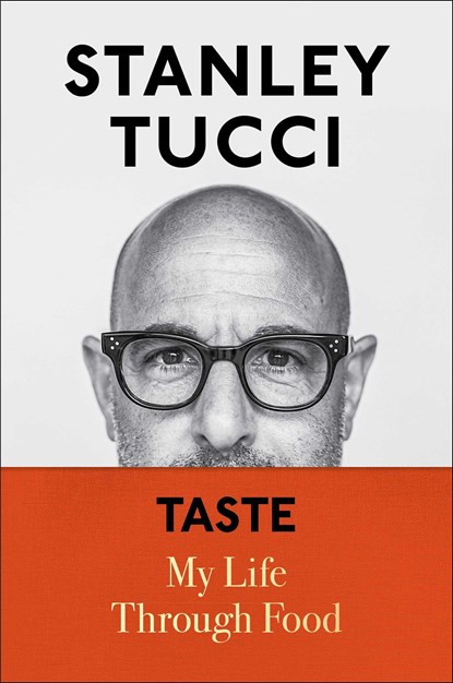 Taste, Stanley Tucci - Gebonden - 9781982168018
