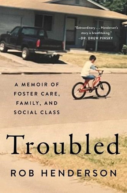 Troubled: A Memoir of Foster Care, Family, and Social Class, Rob Henderson - Gebonden - 9781982168537