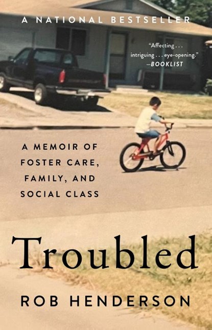 Troubled: A Memoir of Foster Care, Family, and Social Class, Rob Henderson - Paperback - 9781982168544