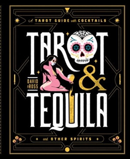 Tarot & Tequila, David A Ross - Ebook - 9781982169411