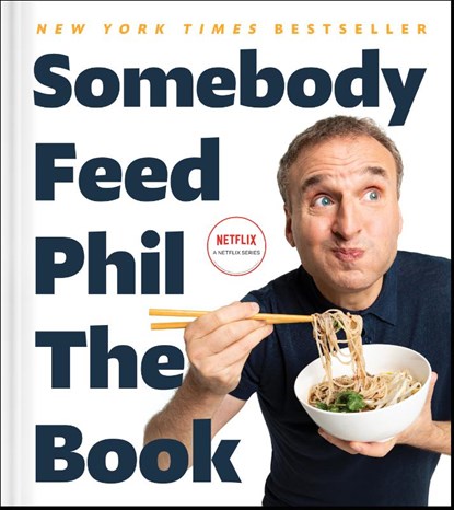 Somebody Feed Phil the Book, Phil Rosenthal ; Jenn Garbee ; Massimo Bottura - Gebonden - 9781982170998