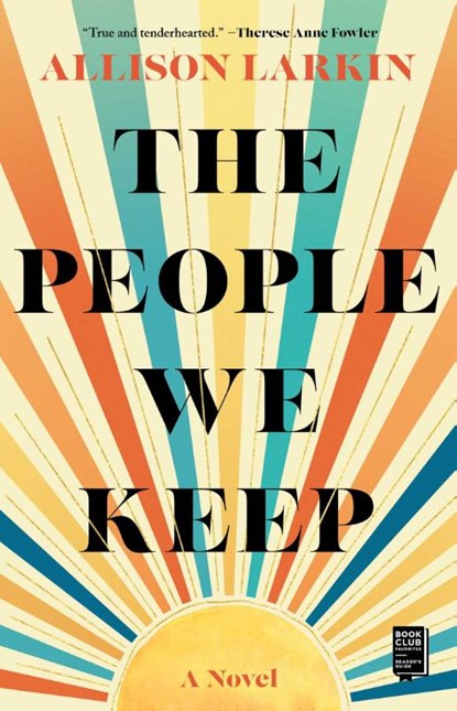 The People We Keep, Allison Larkin - Paperback - 9781982171308