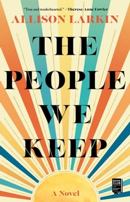 The People We Keep, Allison Larkin - Ebook - 9781982171315