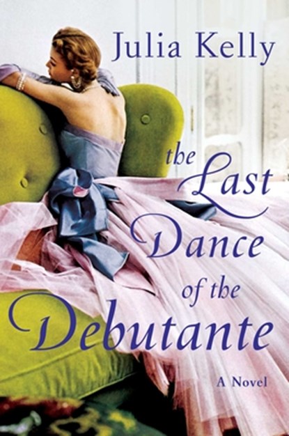 The Last Dance of the Debutante, Julia Kelly - Gebonden - 9781982171636