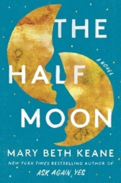 The Half Moon, Mary Beth Keane - Gebonden - 9781982172602