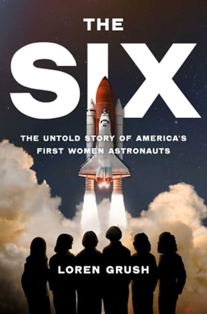 The Six, Loren Grush - Ebook - 9781982172824