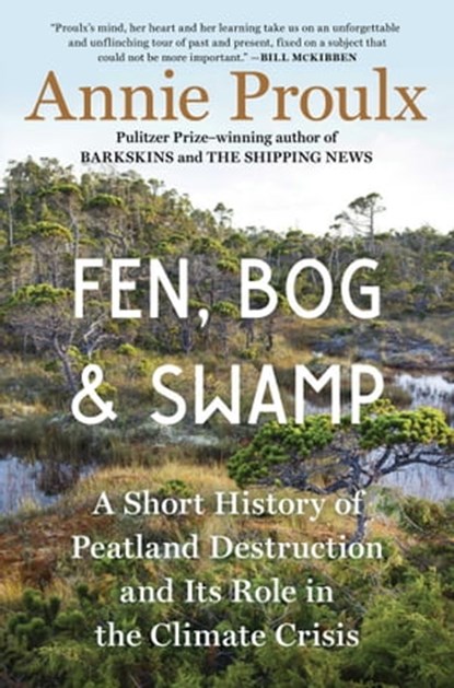 Fen, Bog and Swamp, Annie Proulx - Ebook - 9781982173371