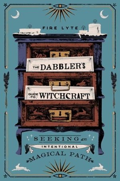 The Dabbler's Guide to Witchcraft, Fire Lyte - Ebook - 9781982174361