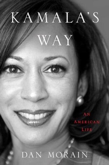 Kamala's Way, Dan Morain - Ebook - 9781982175788