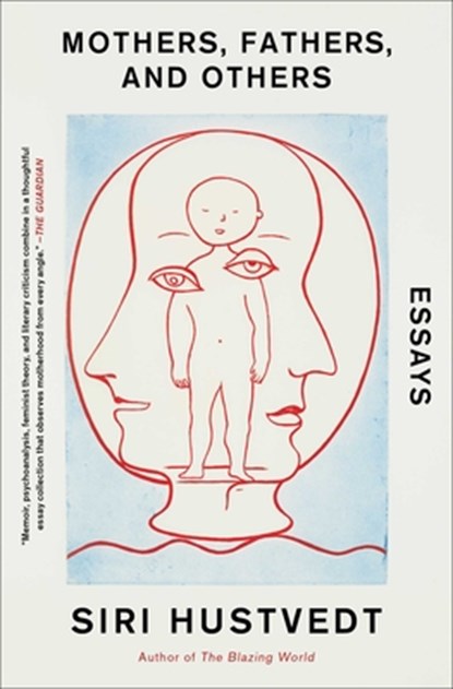 Mothers, Fathers, and Others: Essays, Siri Hustvedt - Paperback - 9781982176402