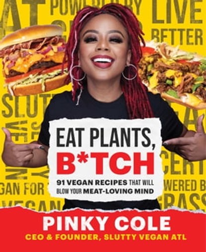 Eat Plants, B*tch, Pinky Cole - Ebook - 9781982178321