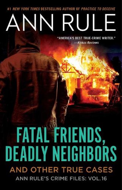 Fatal Friends, Deadly Neighbors, Ann Rule - Paperback - 9781982178659