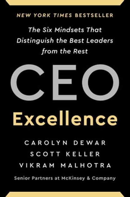 CEO Excellence, Carolyn Dewar ; Scott Keller ; Vikram Malhotra - Ebook - 9781982179694