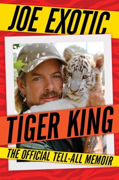 Tiger King, Joe Exotic - Ebook - 9781982180447