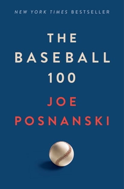 The Baseball 100, Joe Posnanski - Ebook - 9781982180607