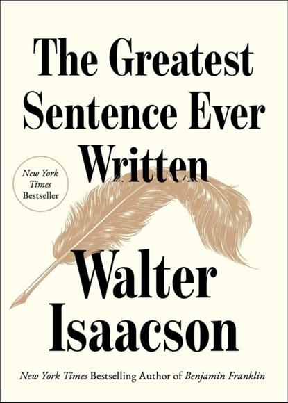 The Greatest Sentence Ever Written, Walter Isaacson - Gebonden - 9781982181314