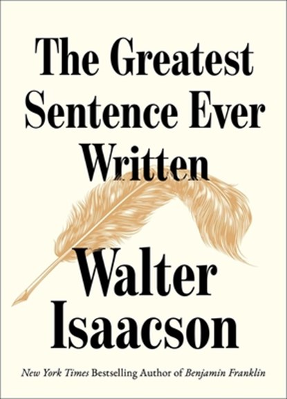 The Greatest Sentence Ever Written, Walter Isaacson - Gebonden - 9781982181314