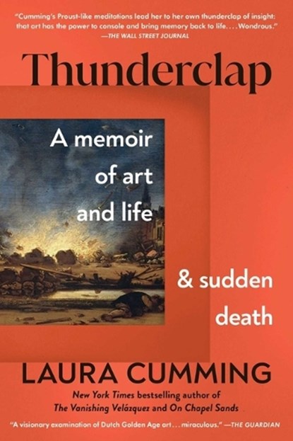 Thunderclap: A Memoir of Art and Life and Sudden Death, Laura Cumming - Paperback - 9781982181758