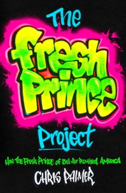 The Fresh Prince Project, Chris Palmer - Ebook - 9781982185190