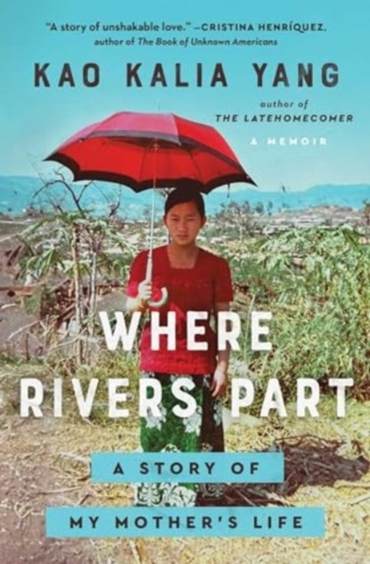 Where Rivers Part, Kao Kalia Yang - Gebonden - 9781982185299