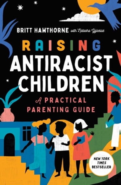 Raising Antiracist Children, Britt Hawthorne - Ebook - 9781982185435
