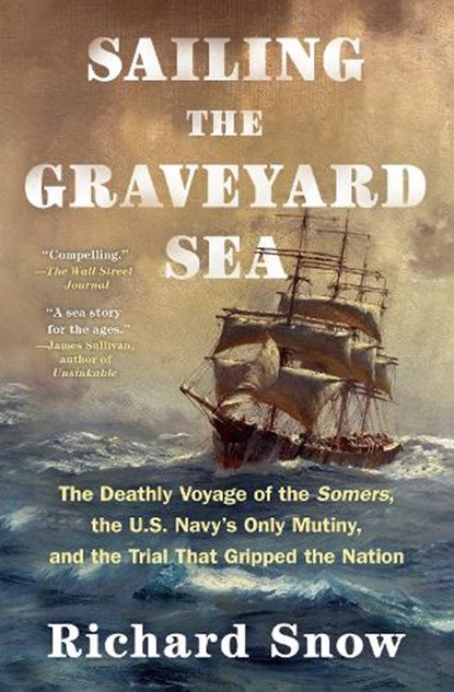 Sailing the Graveyard Sea, Richard Snow - Paperback - 9781982185459